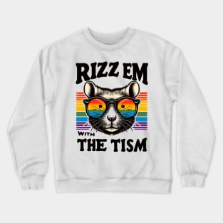 rizz em with the tism Crewneck Sweatshirt